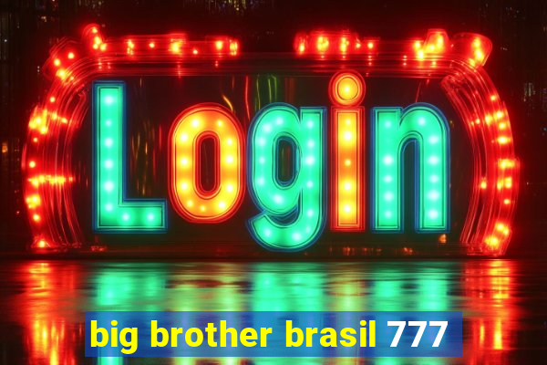 big brother brasil 777